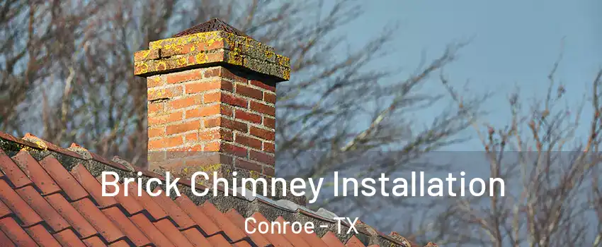  Brick Chimney Installation Conroe - TX
