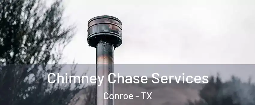  Chimney Chase Services Conroe - TX