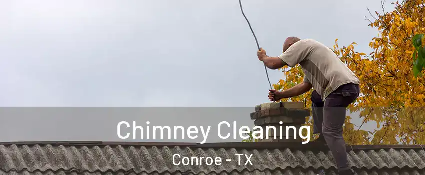  Chimney Cleaning Conroe - TX