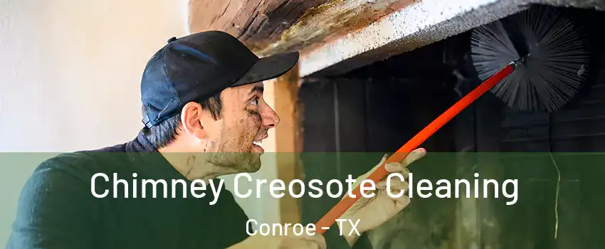  Chimney Creosote Cleaning Conroe - TX