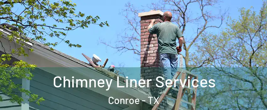  Chimney Liner Services Conroe - TX