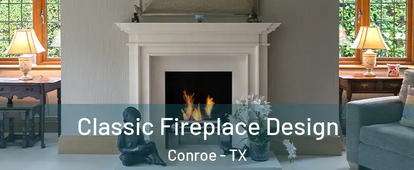  Classic Fireplace Design Conroe - TX
