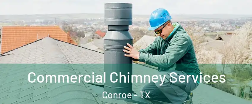  Commercial Chimney Services Conroe - TX
