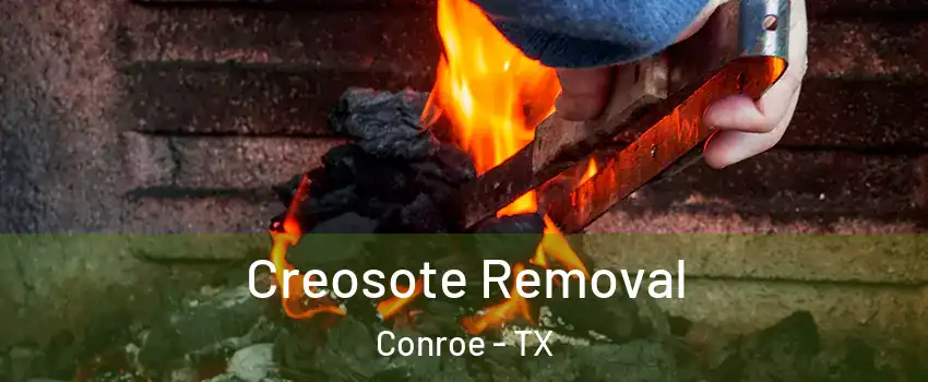  Creosote Removal Conroe - TX