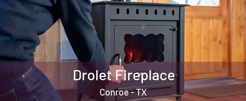  Drolet Fireplace Conroe - TX
