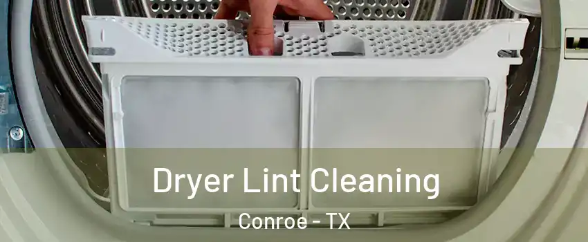  Dryer Lint Cleaning Conroe - TX