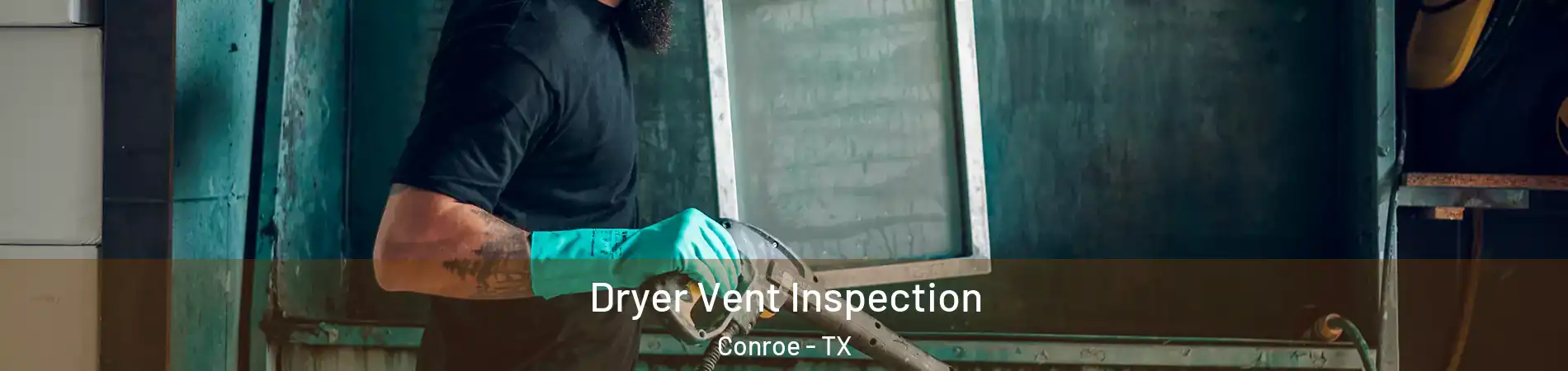  Dryer Vent Inspection Conroe - TX