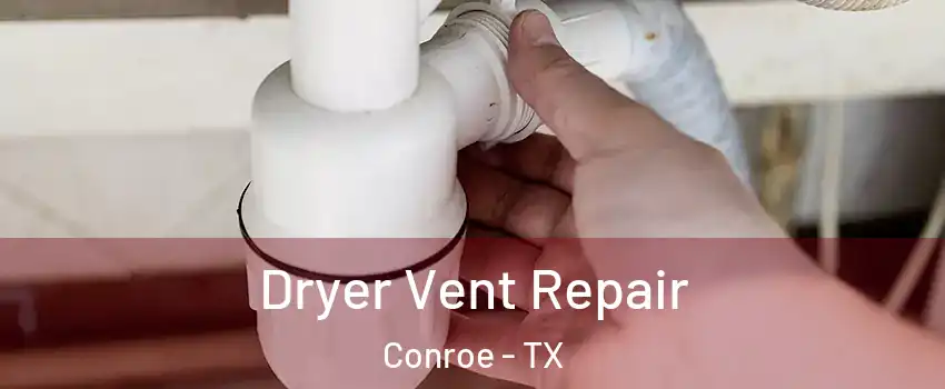  Dryer Vent Repair Conroe - TX