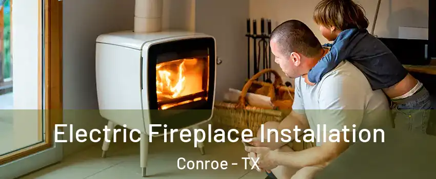  Electric Fireplace Installation Conroe - TX