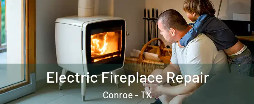  Electric Fireplace Repair Conroe - TX