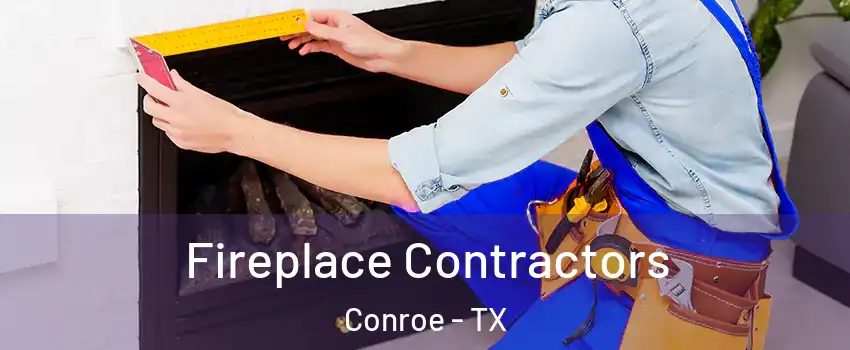  Fireplace Contractors Conroe - TX