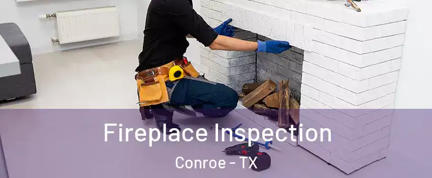  Fireplace Inspection Conroe - TX