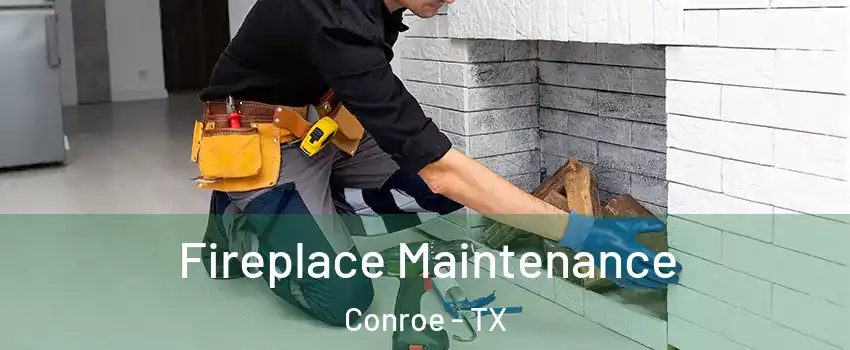  Fireplace Maintenance Conroe - TX
