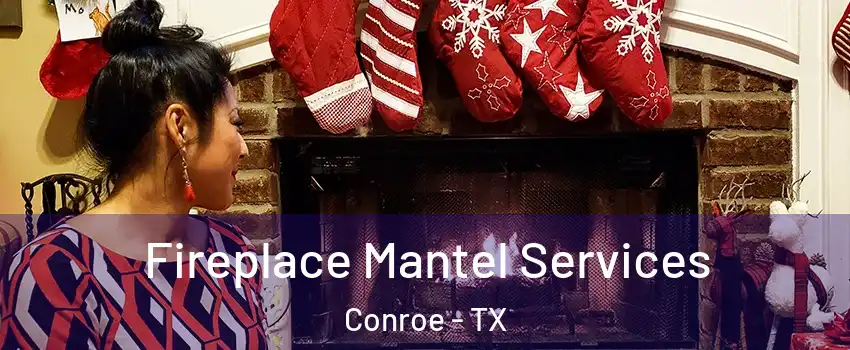 Fireplace Mantel Services Conroe - TX