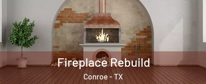  Fireplace Rebuild Conroe - TX