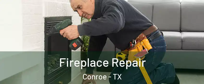  Fireplace Repair Conroe - TX