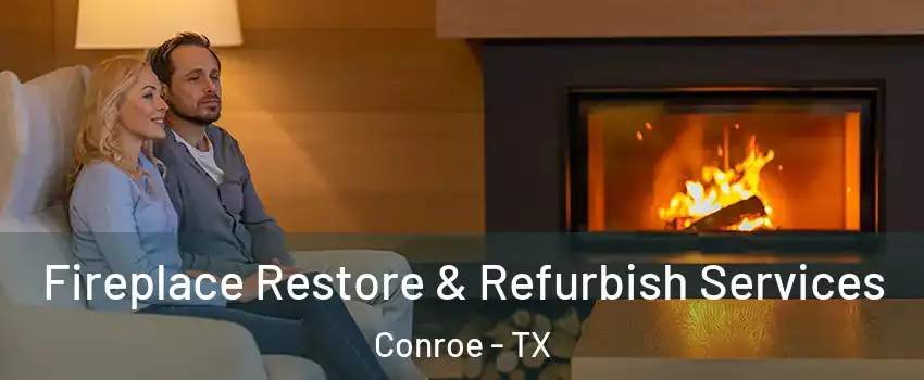  Fireplace Restore & Refurbish Services Conroe - TX