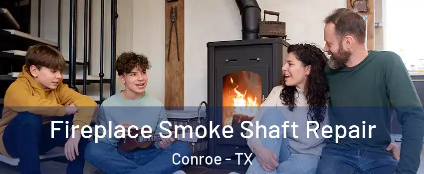  Fireplace Smoke Shaft Repair Conroe - TX