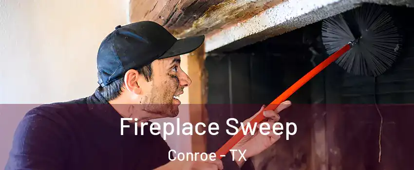  Fireplace Sweep Conroe - TX