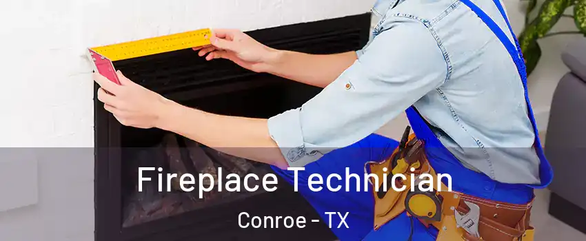 Fireplace Technician Conroe - TX