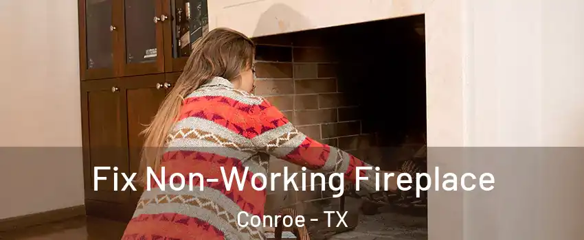  Fix Non-Working Fireplace Conroe - TX