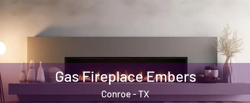  Gas Fireplace Embers Conroe - TX
