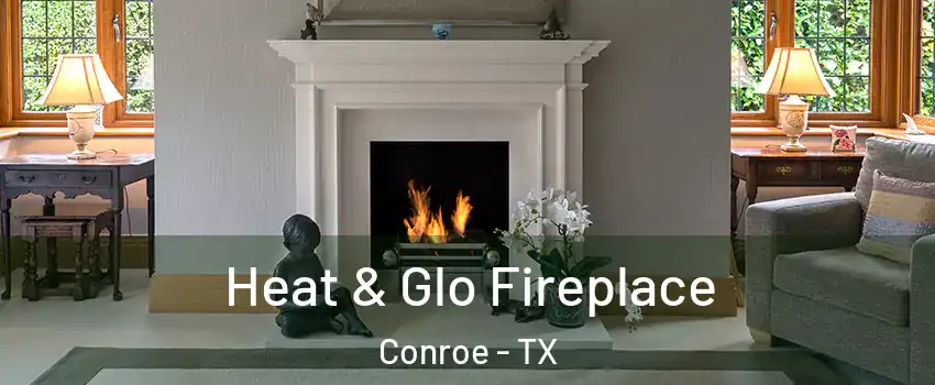  Heat & Glo Fireplace Conroe - TX