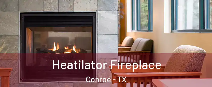  Heatilator Fireplace Conroe - TX