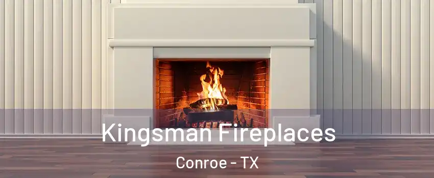  Kingsman Fireplaces Conroe - TX