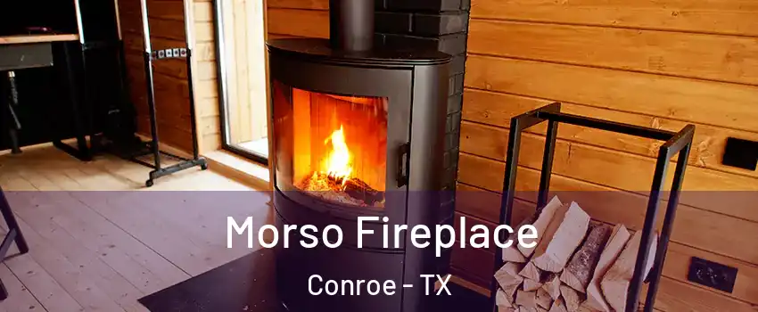  Morso Fireplace Conroe - TX