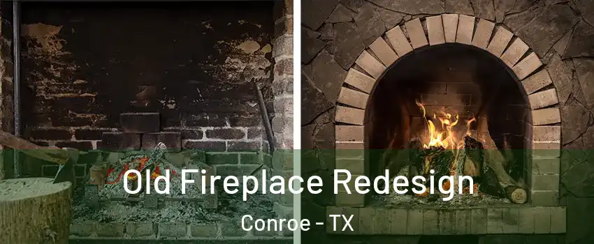  Old Fireplace Redesign Conroe - TX