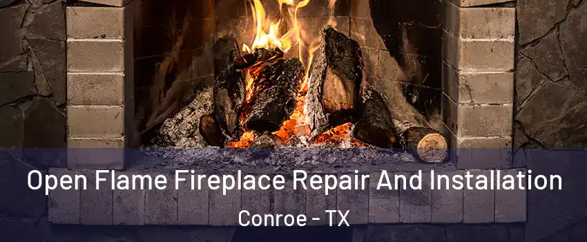  Open Flame Fireplace Repair And Installation Conroe - TX