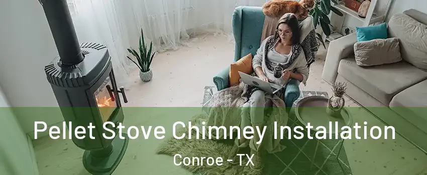  Pellet Stove Chimney Installation Conroe - TX