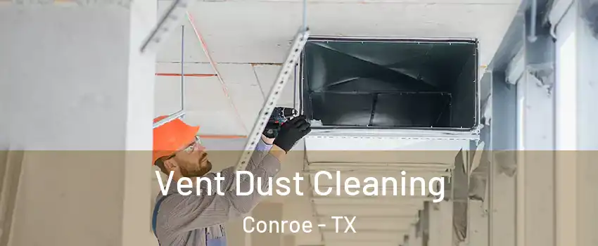  Vent Dust Cleaning Conroe - TX