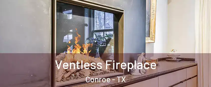  Ventless Fireplace Conroe - TX